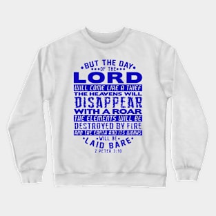 2 Peter 3:10 The Day Of The Lord Will Come Like A Thief Crewneck Sweatshirt